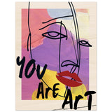 Abstract Expression: You Are Art | Wall art Print - 30x40 cm / 12x16″ - Wood Prints - 