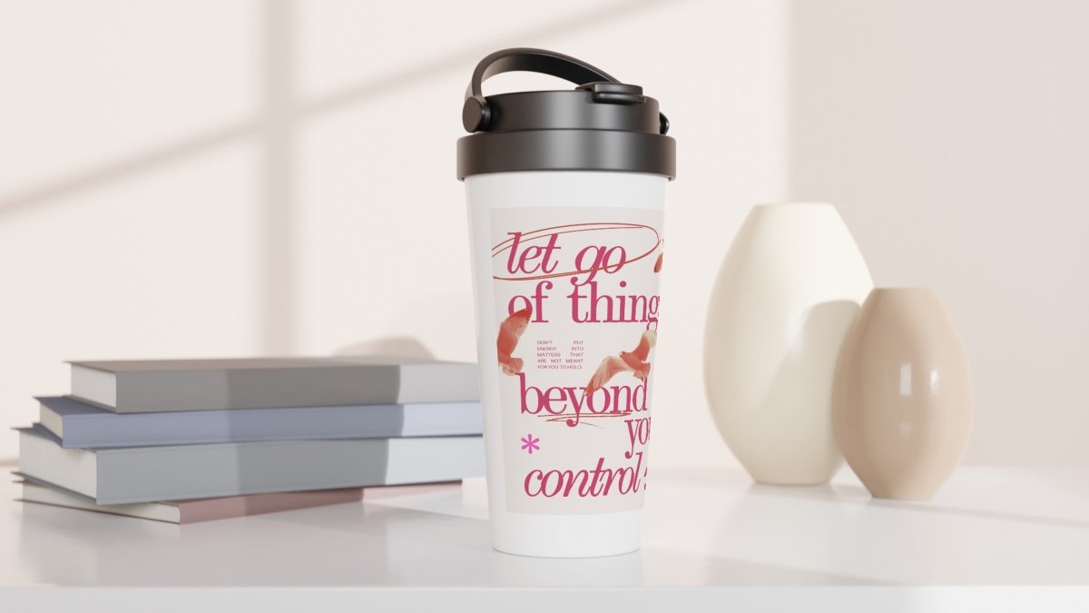 White Stainless Steel Water Bottles & Travel Mug | Let Go of things beyond your control - White 15oz Stainless Steel Travel Mug - 