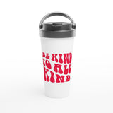 White Stainless Steel Water Bottles & Travel Mugs | Be kind - White 15oz Stainless Steel Travel Mug - 