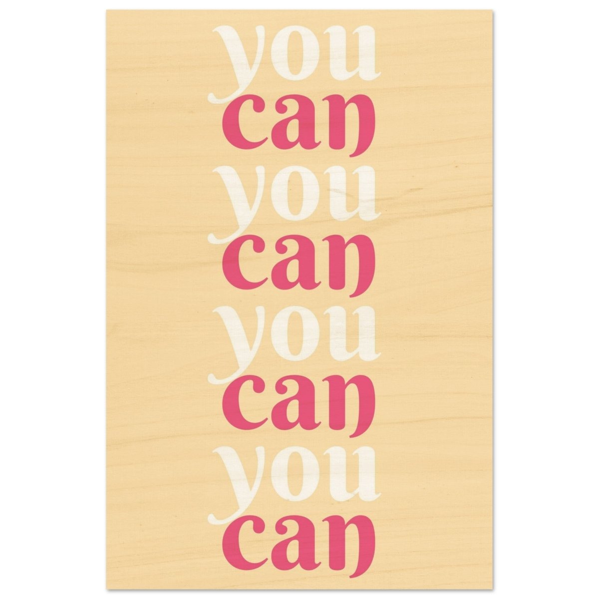 "You Can" | Motivational Art wall art print - Wood Prints - 30x45 cm / 12x18″ - 