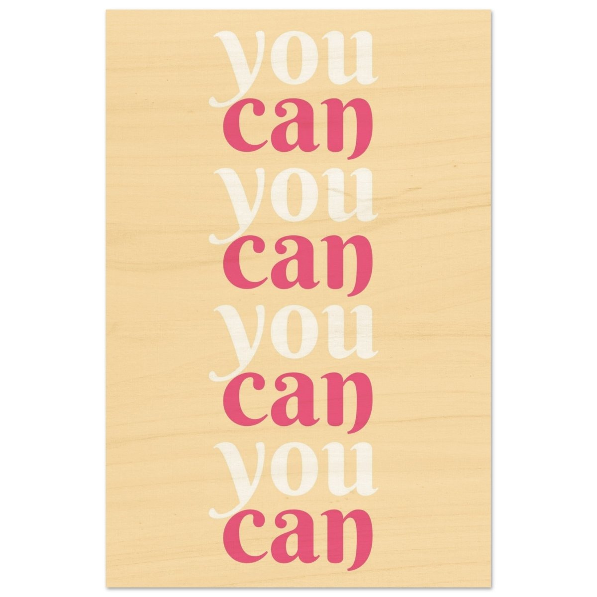 "You Can" | Motivational Art wall art print - Wood Prints - 50x75 cm / 20x30″ - 