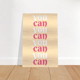 "You Can" | Motivational Art wall art print - Brushed Aluminum Print - 40x60 cm / 16x24″ - 